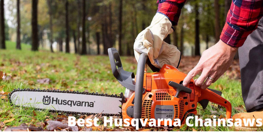 Best Husqvarna Chainsaws